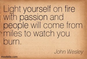 Quotation-John-Wesley-fire-yourself-passion-people-Meetville-Quotes-23196